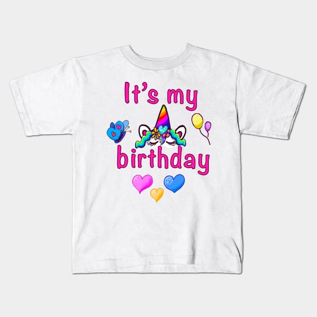 Its my birthday Kids T-Shirt by Artonmytee